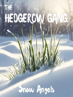cover image of The Hedgerow Gang: Snow Angels